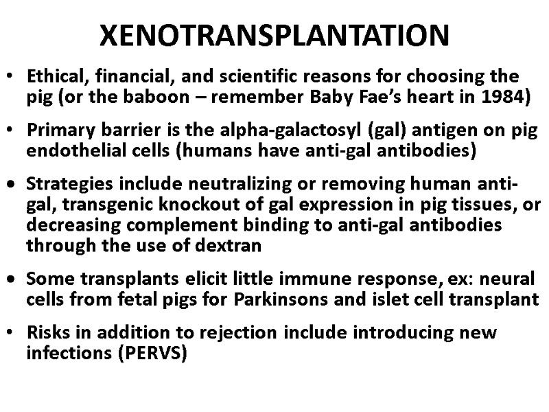 XENOTRANSPLANTATION Ethical, financial, and scientific reasons for choosing the pig (or the baboon –